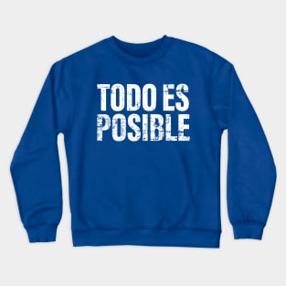 Todo es posible - white grunge Crewneck Sweatshirt